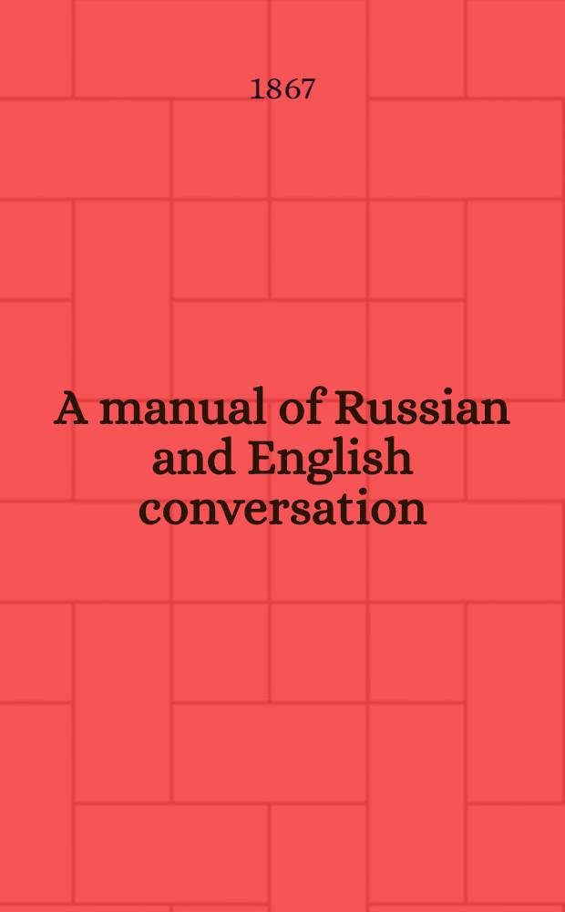 A manual of Russian and English conversation