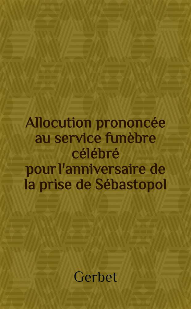 Allocution prononc&eacute;e au service fun&egrave;bre c&eacute;l&eacute;br&eacute; pour l'anniversaire de la prise de S&eacute;bastopol