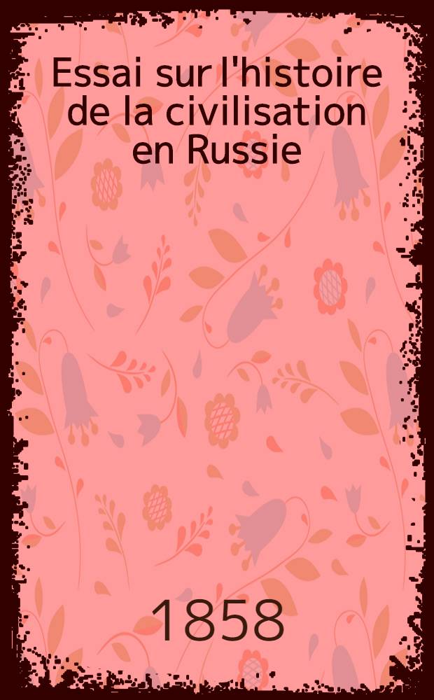 Essai sur l'histoire de la civilisation en Russie