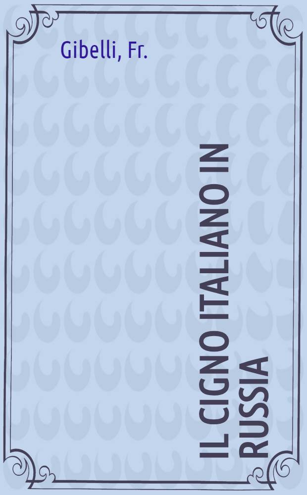 Il cigno italiano in Russia : Poesie