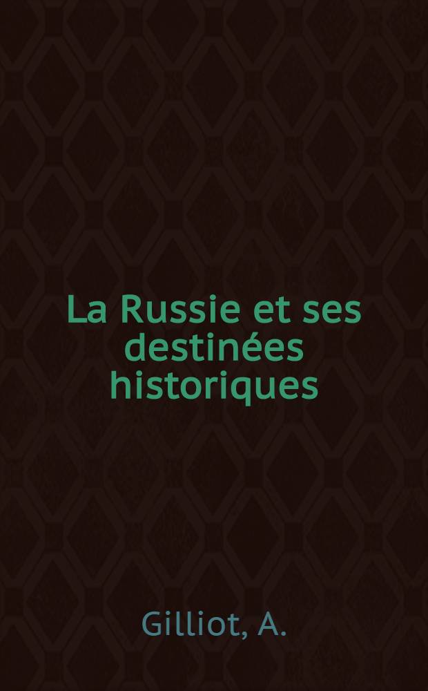 La Russie et ses destinées historiques
