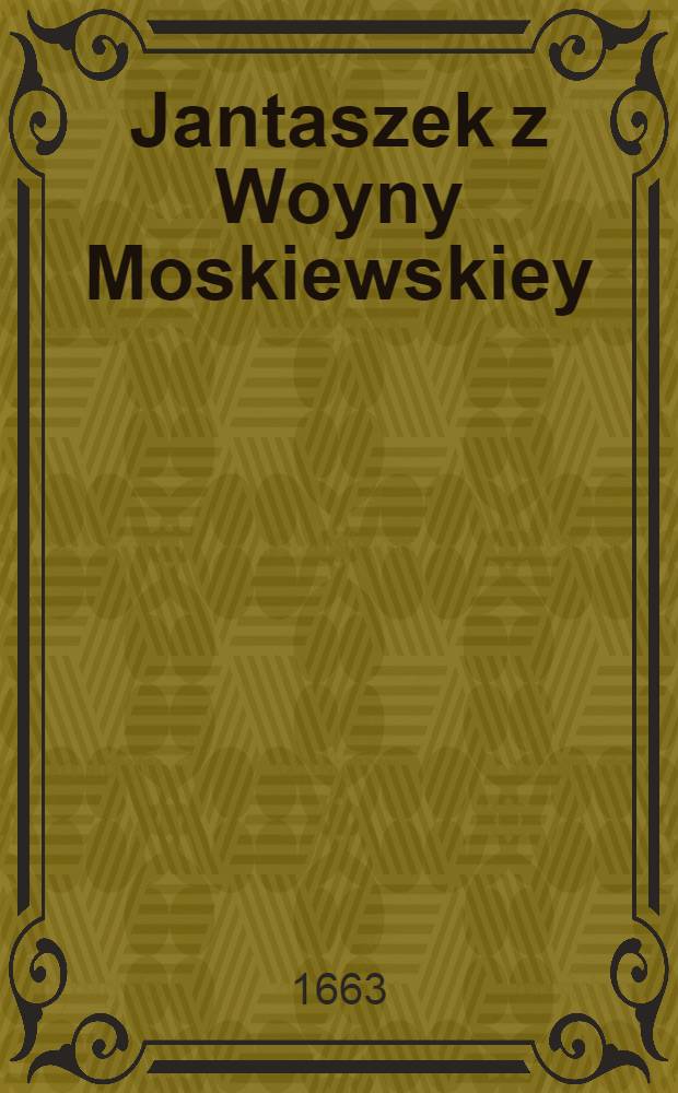 Jantaszek z Woyny Moskiewskiey : Pièce de vers