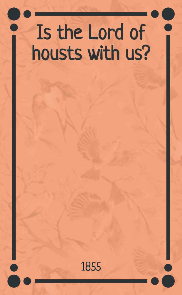 Is the Lord of housts with us? : Thoughts suggested by the recent national fast : By a country rector : Guerre de Crimée