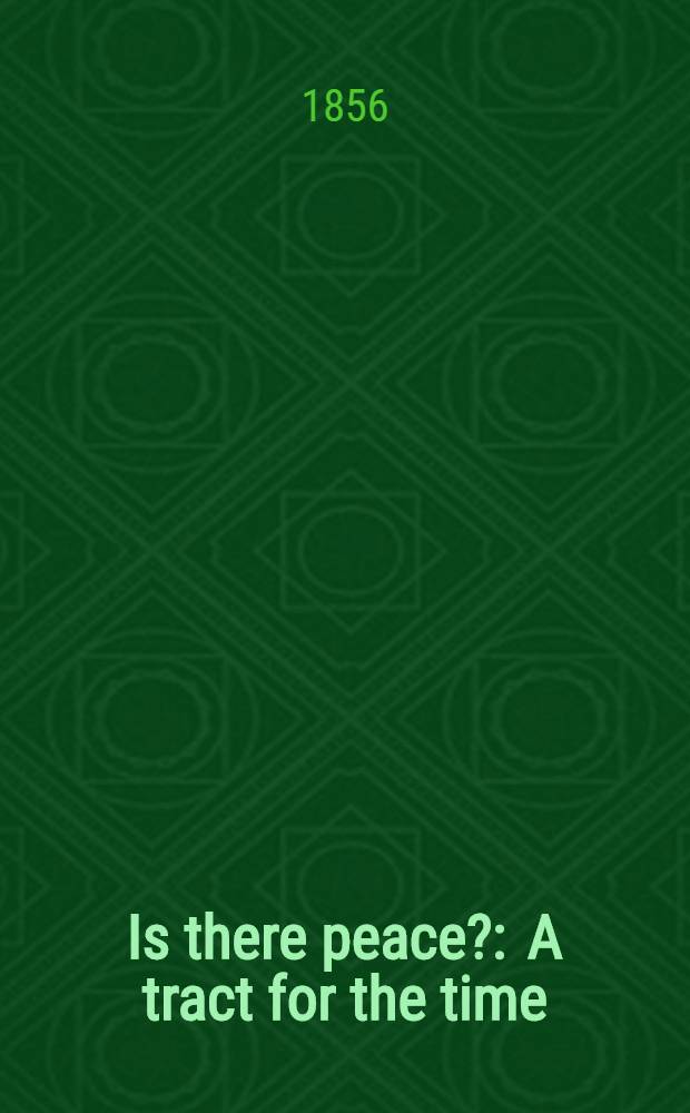 Is there peace? : A tract for the time