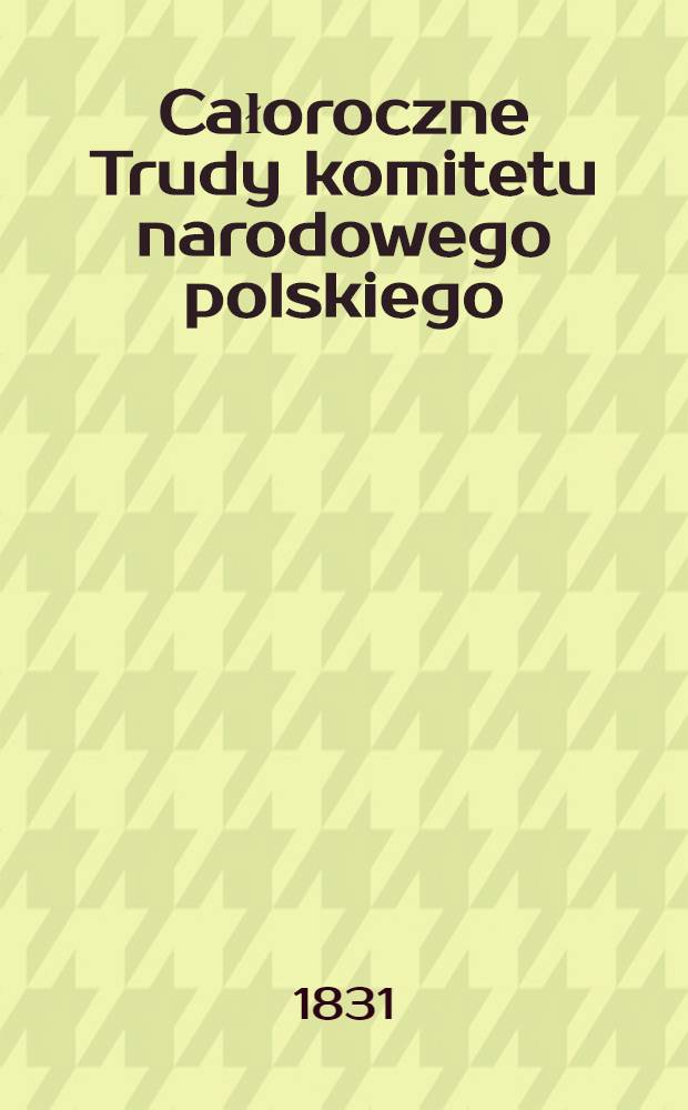 Całoroczne Trudy komitetu narodowego polskiego : Extrait