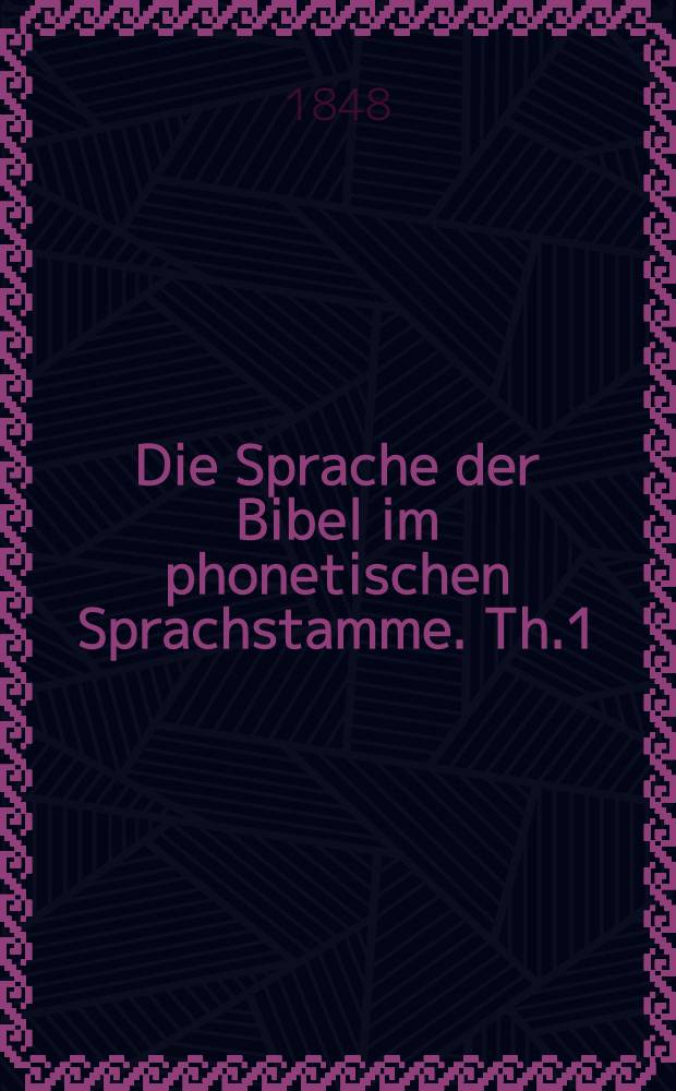 Die Sprache der Bibel im phonetischen Sprachstamme. Th.1 : Semitische Nachklänge in den slavischen Sprachen