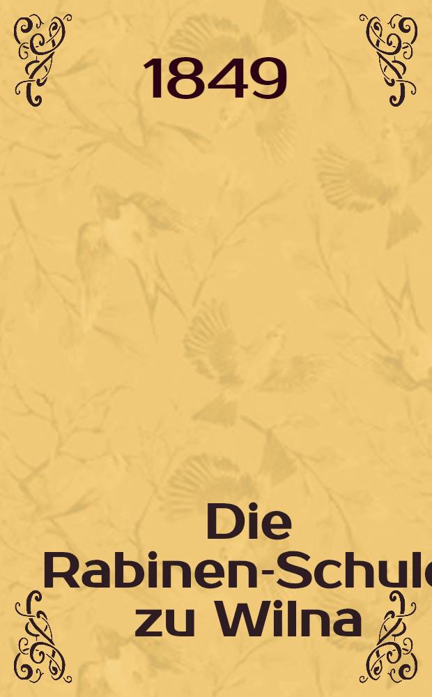 Die Rabinen-Schule zu Wilna