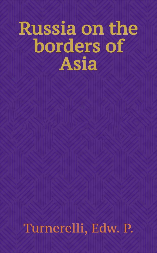 Russia on the borders of Asia : Kazan, the ancient capital of the Tartar Khans
