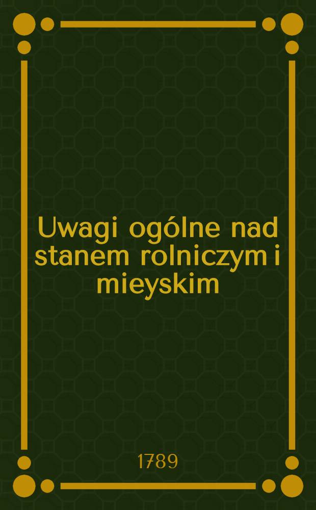 Uwagi og&oacute;lne nad stanem rolniczym i mieyskim
