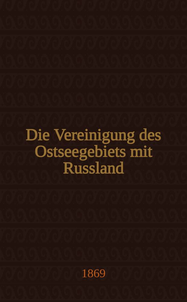 Die Vereinigung des Ostseegebiets mit Russland