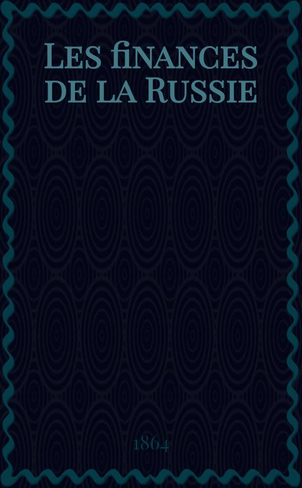 Les finances de la Russie : Lettre à M. Wolowski