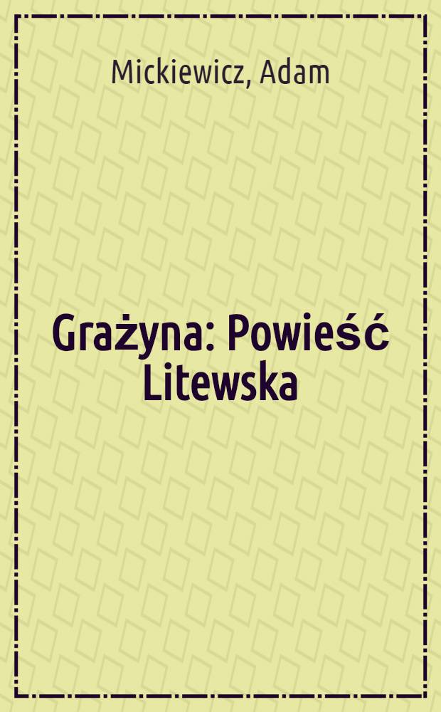 Grażyna : Powieść Litewska