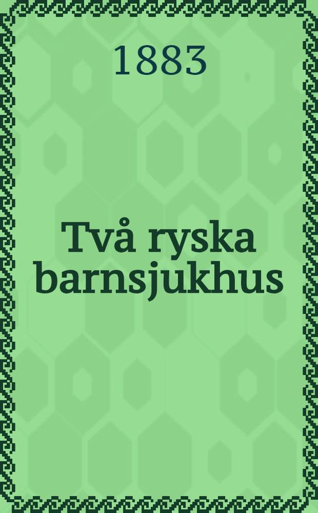 Två ryska barnsjukhus