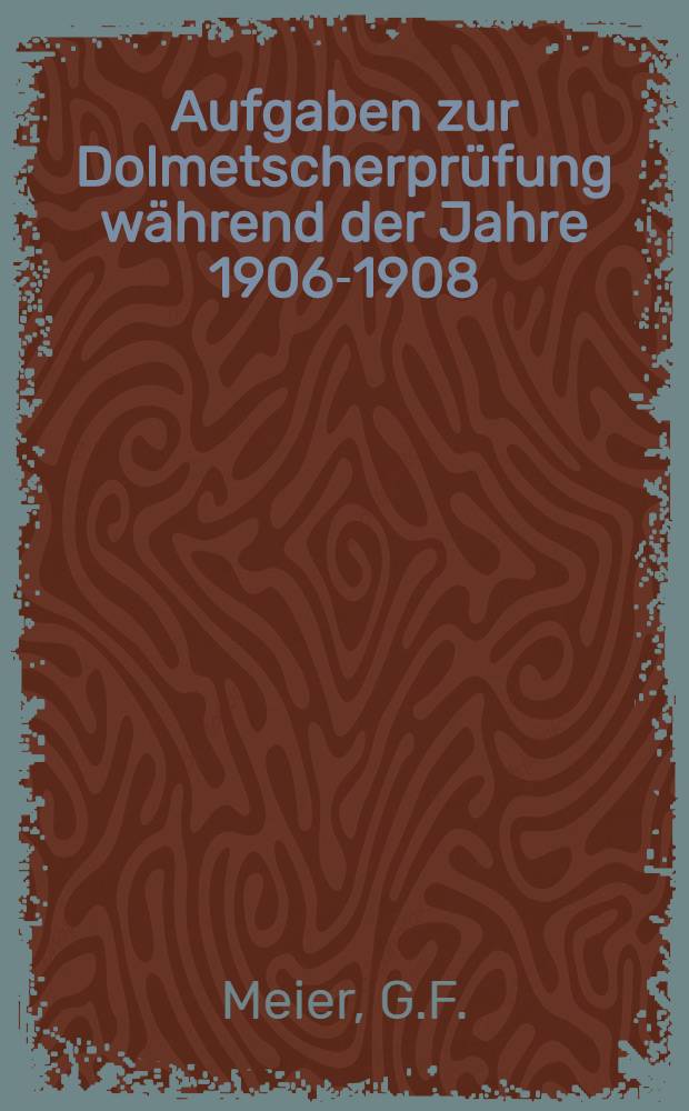 Aufgaben zur Dolmetscherprüfung während der Jahre 1906-1908 : Russisch-Polnisch