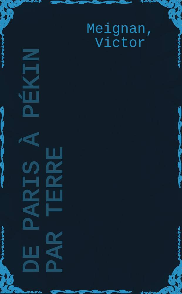 De Paris &agrave; P&eacute;kin par terre : Sib&eacute;rie-Mongolie