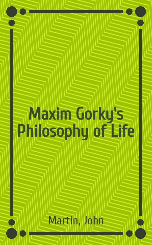 Maxim Gorky's Philosophy of Life