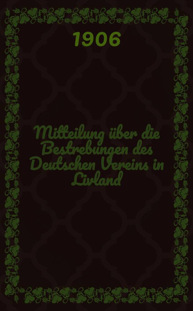 Mitteilung über die Bestrebungen des Deutschen Vereins in Livland