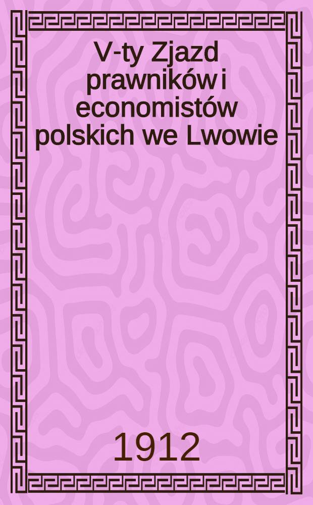 V-ty Zjazd prawników i economistów polskich we Lwowie