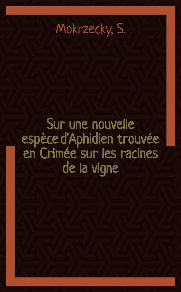 Sur une nouvelle espèce d'Aphidien trouvée en Crimée sur les racines de la vigne