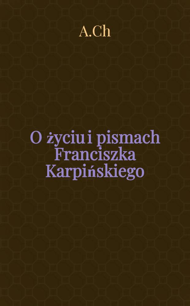 O życiu i pismach Franciszka Karpińskiego