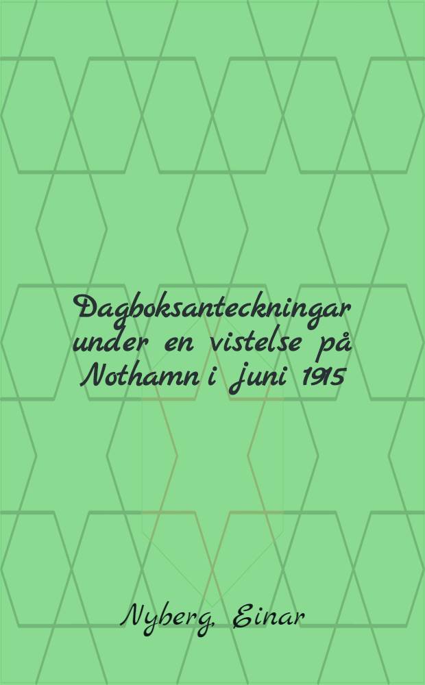 Dagboksanteckningar under en vistelse på Nothamn i juni 1915