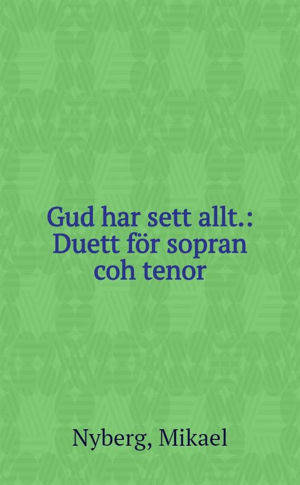 Gud har sett allt. : Duett för sopran coh tenor