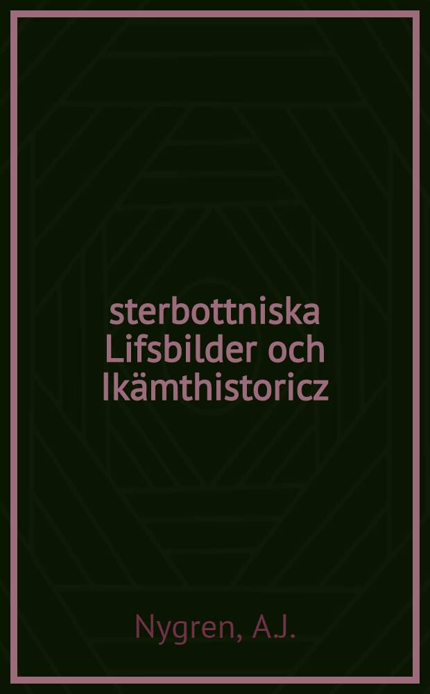 Österbottniska Lifsbilder och Ikämthistoricz