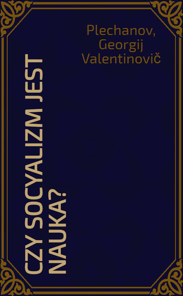 Czy socyalizm jest nauka? : Tłumaczenie z rosyjskiego