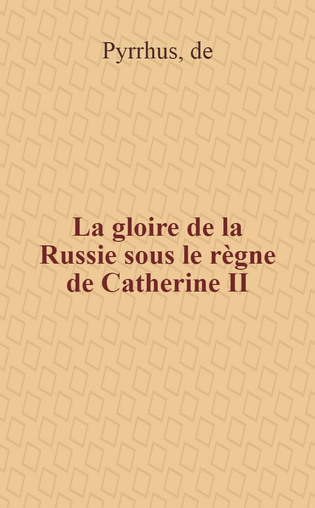La gloire de la Russie sous le règne de Catherine II : Ode