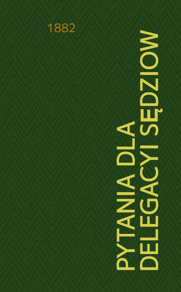 Pytania dla delegacyi sędziow