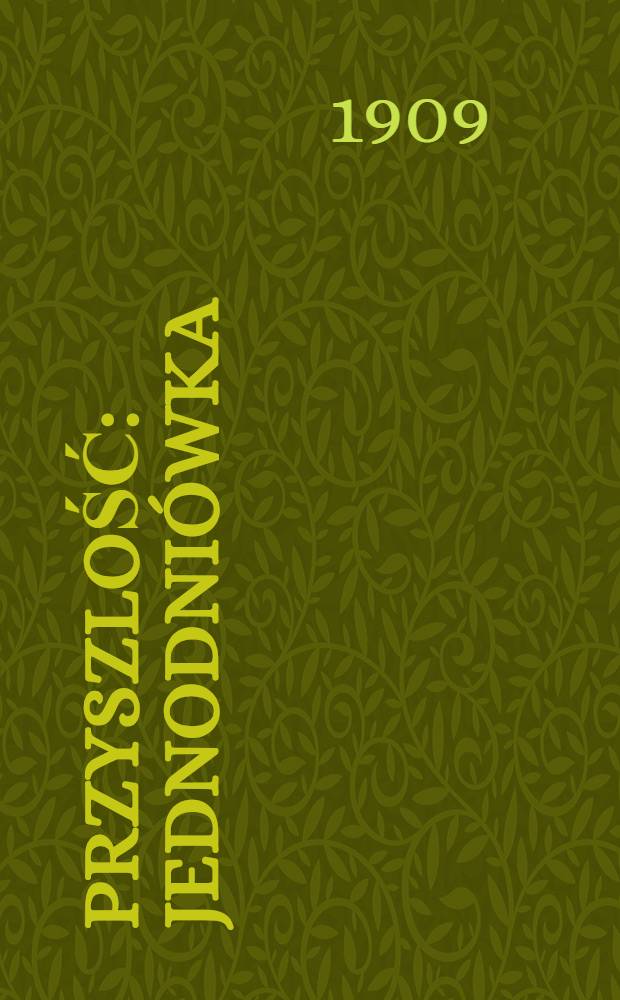Przyszlość : Jednodni&oacute;wka