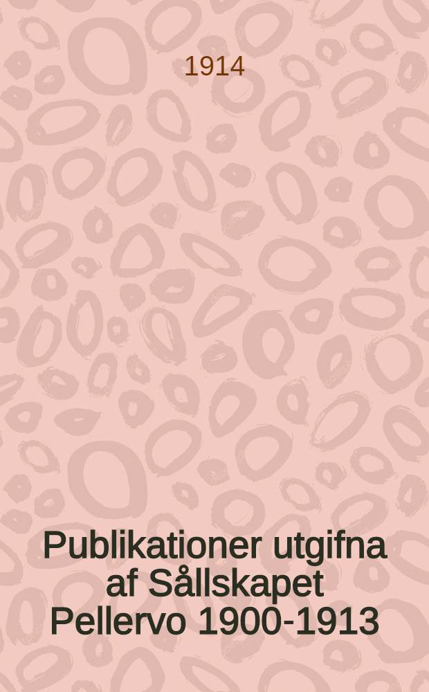Publikationer utgifna af Sållskapet Pellervo 1900-1913