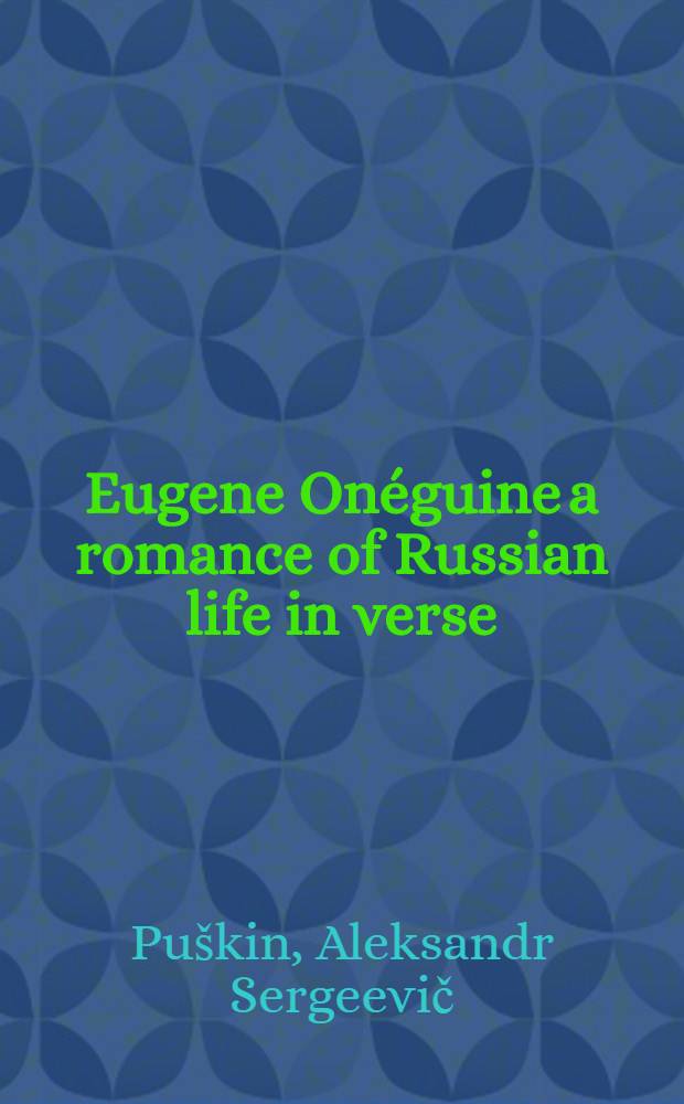 Eugene Onéguine a romance of Russian life in verse