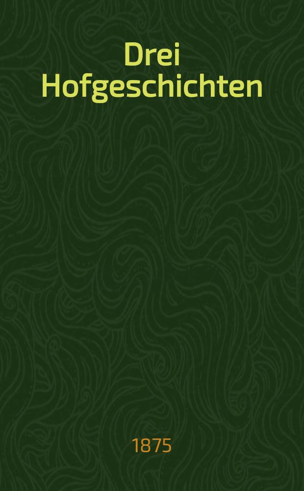 Drei Hofgeschichten
