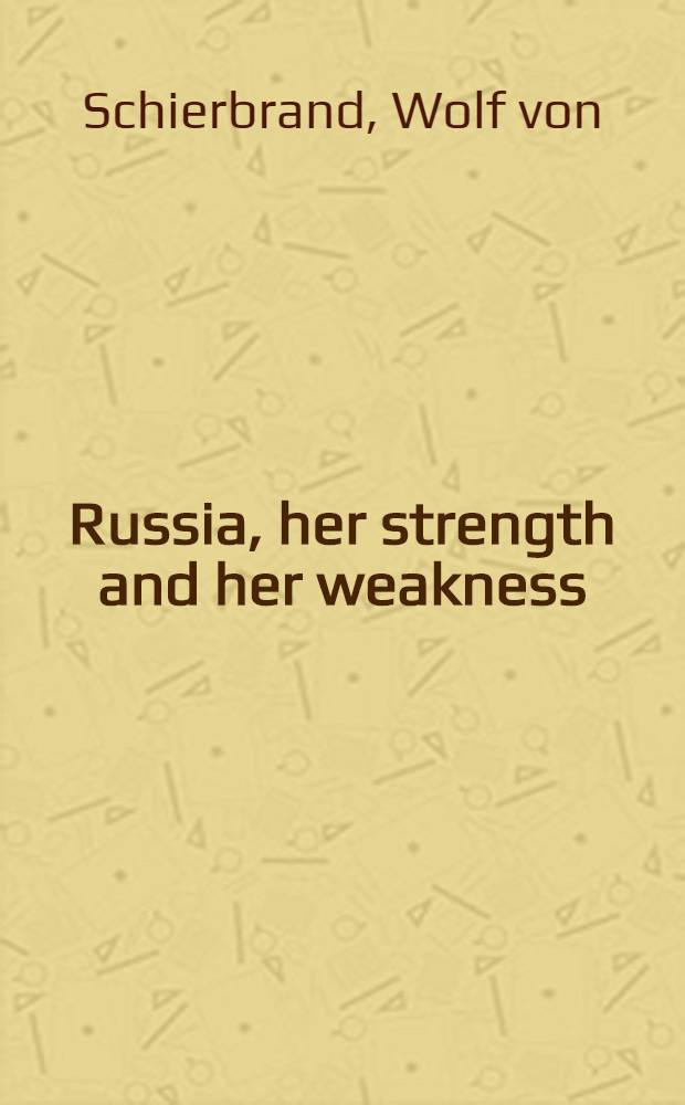 Russia, her strength and her weakness