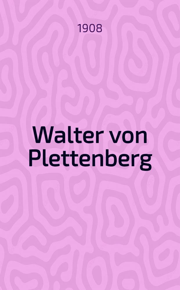 Walter von Plettenberg; Frau von Krüdener / Karl Schirren