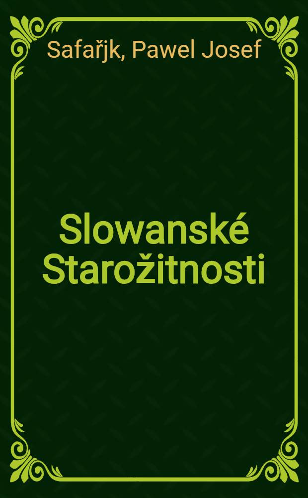 Slowanské Starožitnosti : Oddjl digepisný