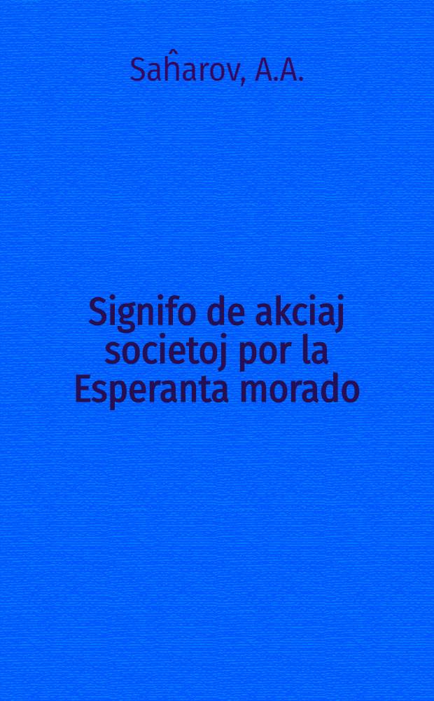 Signifo de akciaj societoj por la Esperanta morado