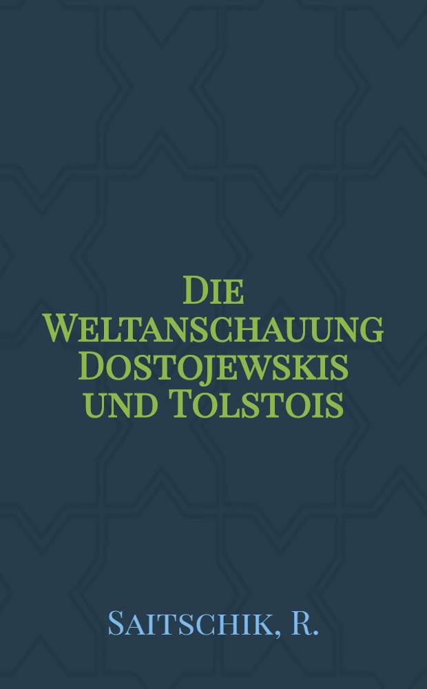 Die Weltanschauung Dostojewskis und Tolstois
