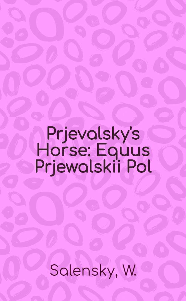 Prjevalsky's Horse : Equus Prjewalskii Pol