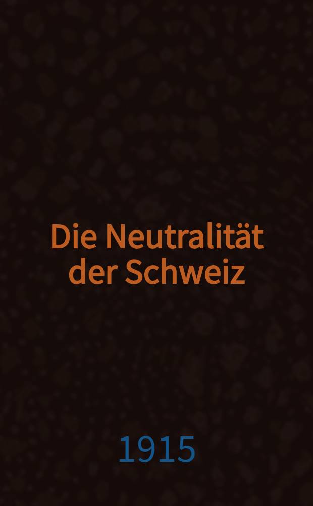 Die Neutralität der Schweiz