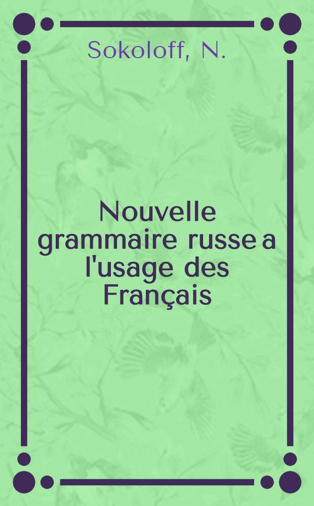 Nouvelle grammaire russe a l'usage des Français