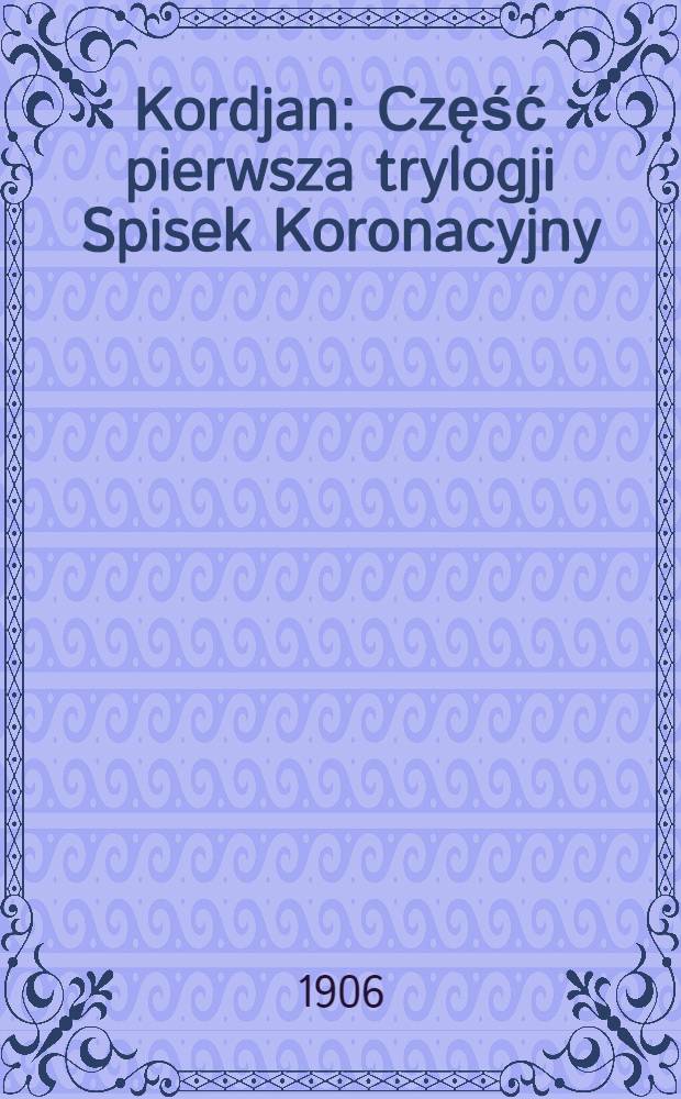 Kordjan : Część pierwsza trylogji Spisek Koronacyjny