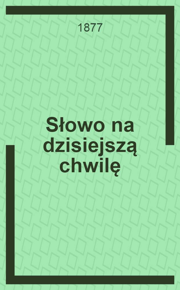 Słowo na dzisiejszą chwilę
