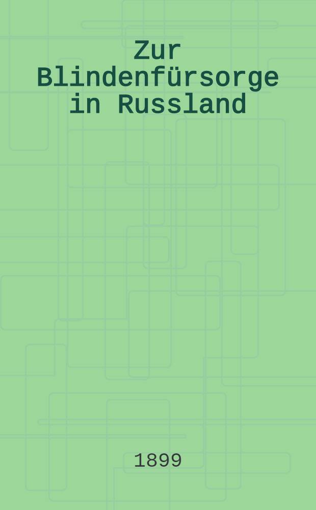 Zur Blindenfürsorge in Russland