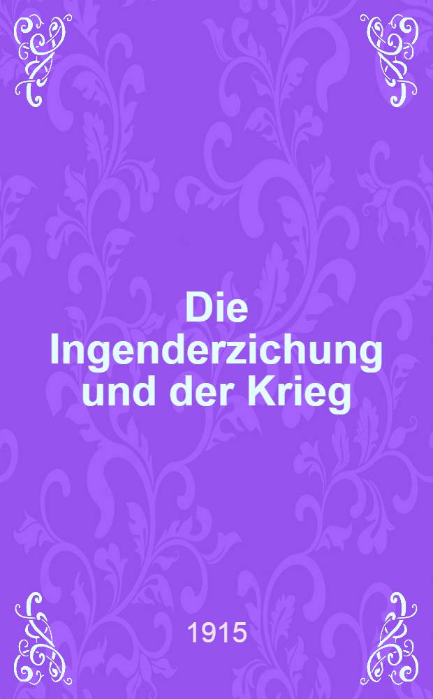 Die Ingenderzichung und der Krieg