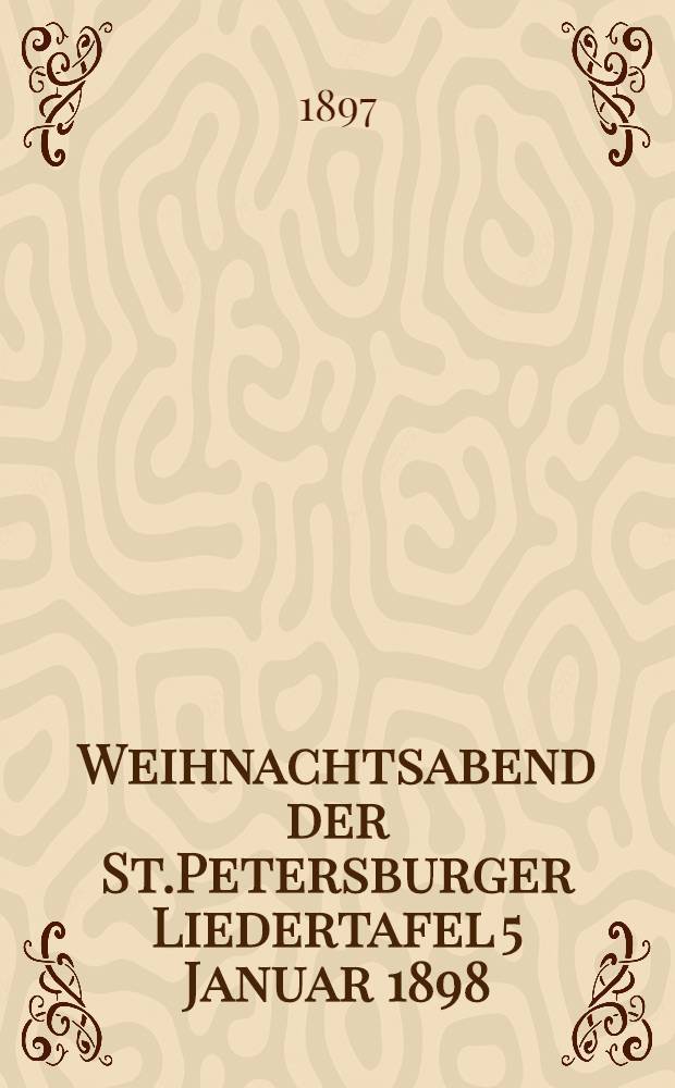 Weihnachtsabend der St.Petersburger Liedertafel 5 Januar 1898