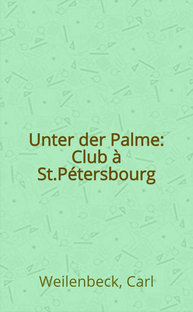 Unter der Palme : Club à St.Pétersbourg