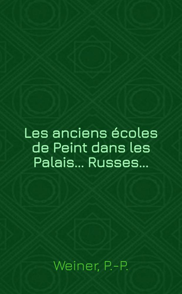 Les anciens écoles de Peint dans les Palais ... Russes ...