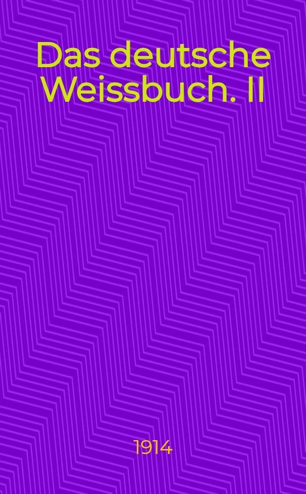 Das deutsche Weissbuch. II